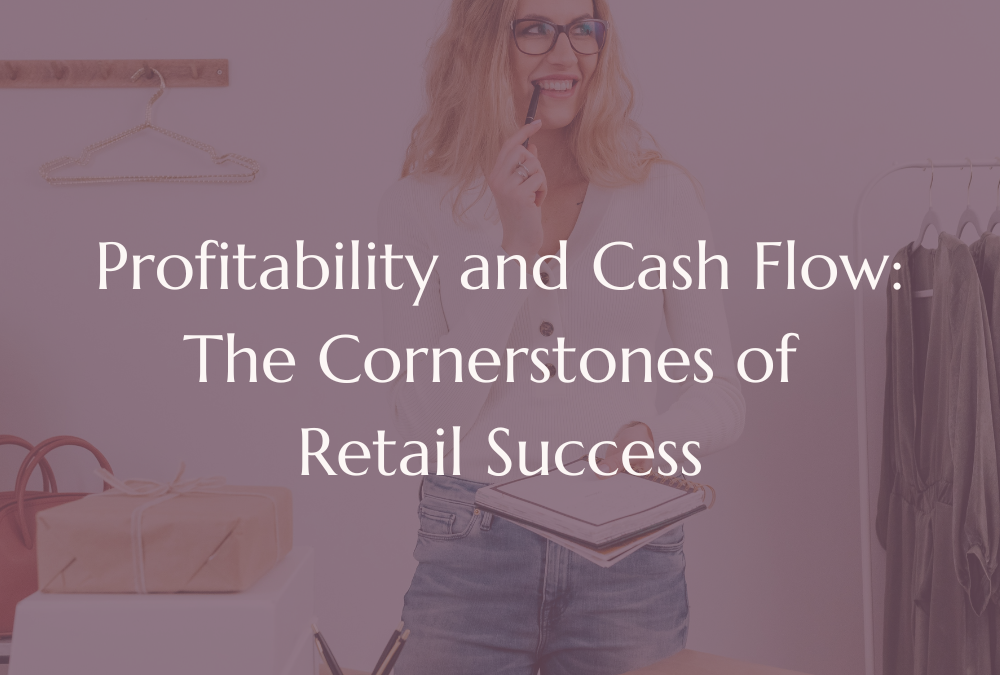 Profitability and Cash Flow: The Cornerstones of Retail Success